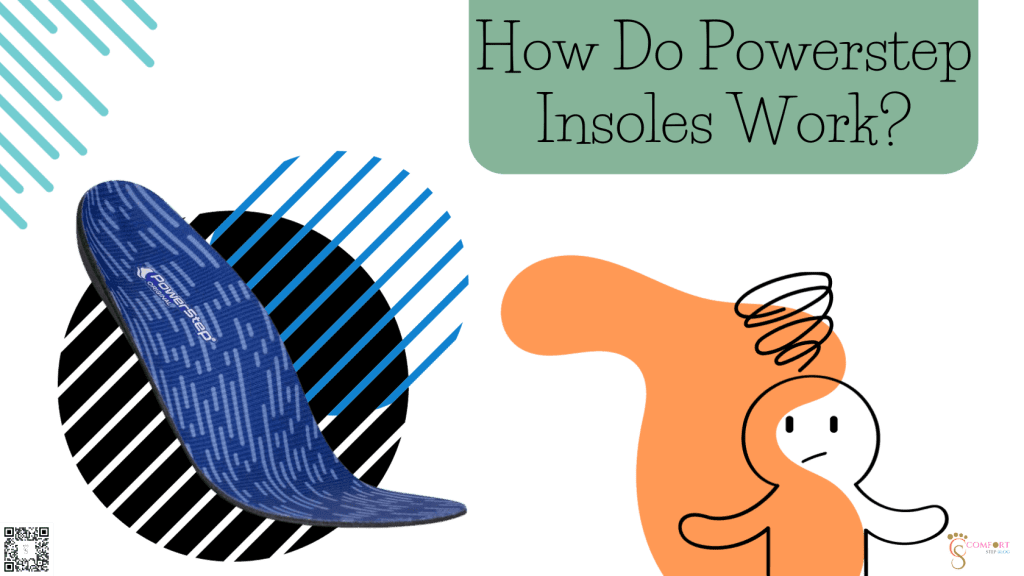 How Do Powerstep Insoles Work?