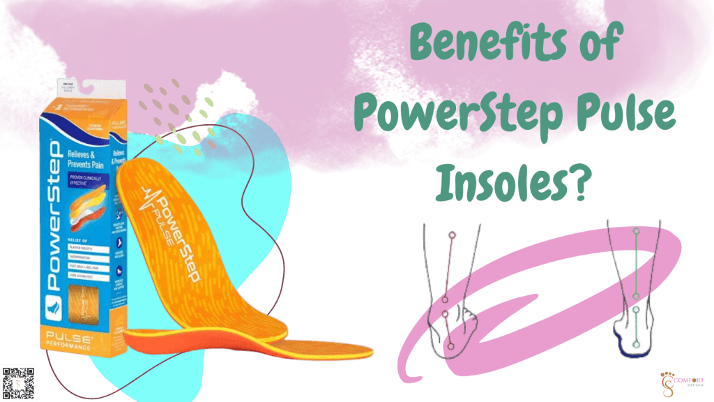 Benefits of PowerStep Pulse Insoles?