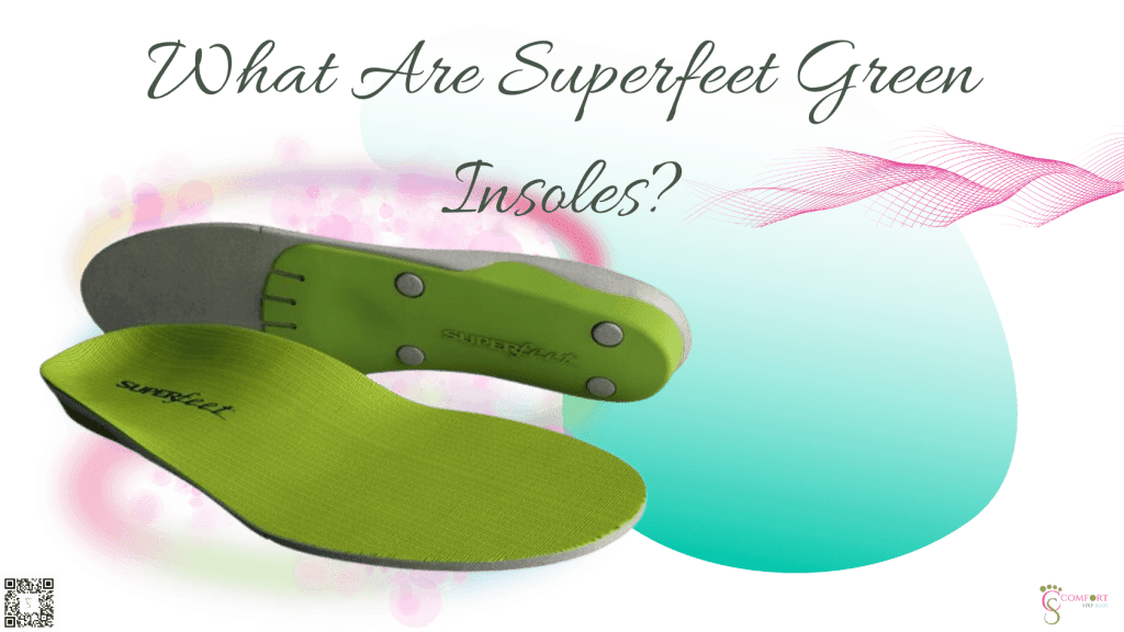 What Are Superfeet Green Insoles?