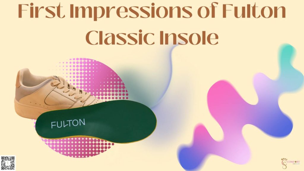 First Impressions of Fulton Classic Insole