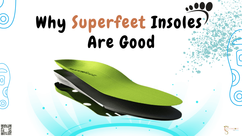 Why Superfeet Insoles Are Good?