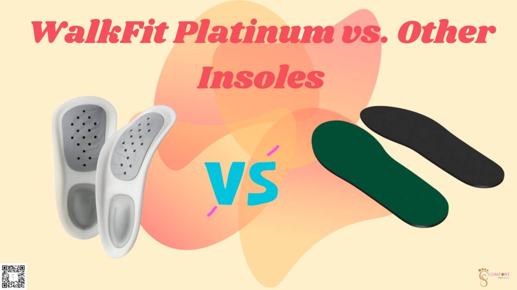 WalkFit Platinum vs. Other Insoles