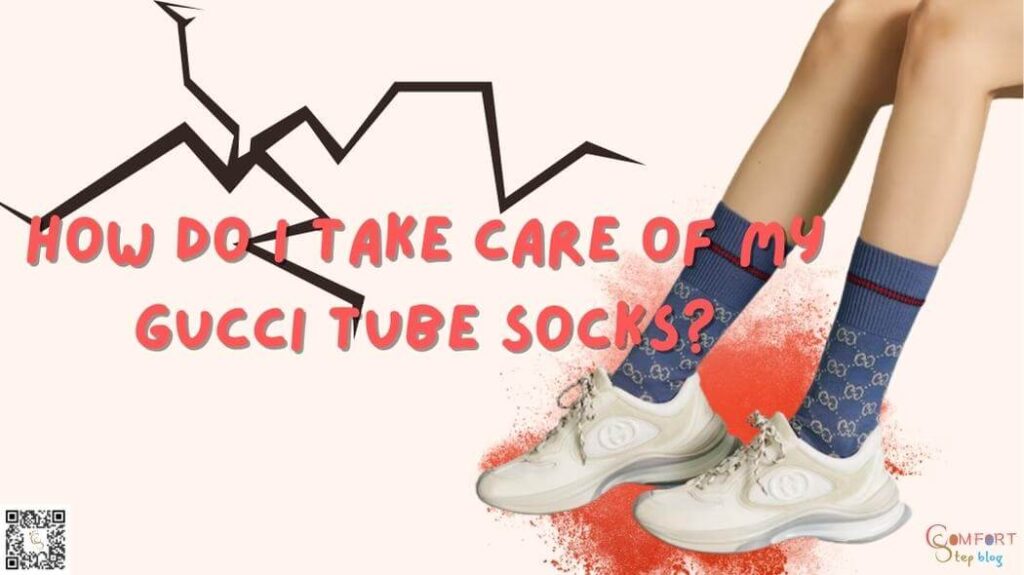 How do I Take Care of My Gucci Tube Socks?
