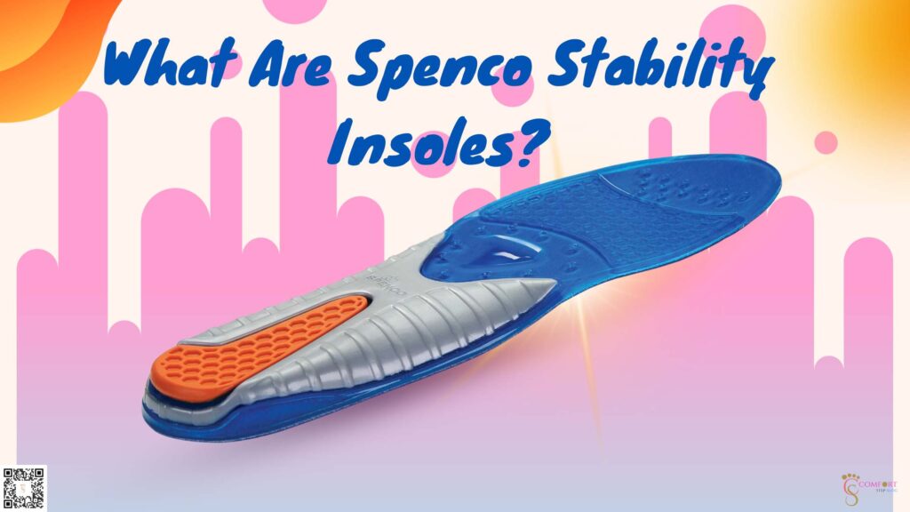 What Are Spenco Stability Insoles?