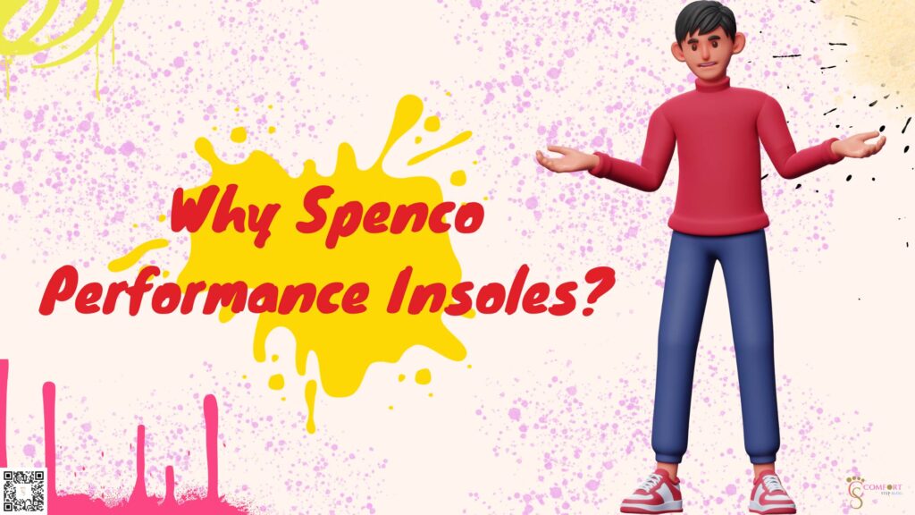 Why Spenco Performance Insoles?